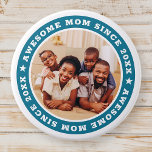 Awesome Mum Since 20XX Modern Simple Photo 7.5 Cm Round Badge<br><div class="desc">This simple and modern design is composed of serif typography and add a custom photo. Awesome Mum Since 20XX  circles the photo of your mum,  mother,  mama,  mum etc. This is a perfect gift for your Mum on her birthday,  mother's day,  christmas,  etc.</div>