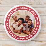 Awesome Mum Since 20XX Modern Simple Photo 7.5 Cm Round Badge<br><div class="desc">This simple and modern design is composed of serif typography and add a custom photo. Awesome Mum Since 20XX  circles the photo of your mum,  mother,  mama,  mum etc. This is a perfect gift for your Mum on her birthday,  mother's day,  christmas,  etc.</div>