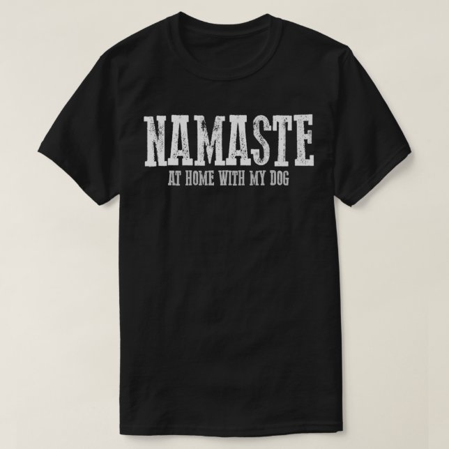 Awesome NAMASTE AT HOME WITH MY DOG Premium  T-Shirt (Design Front)