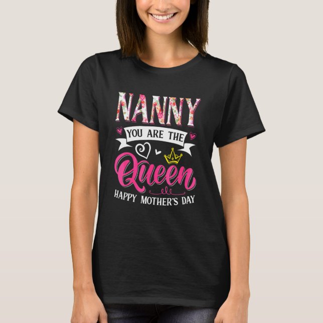 Awesome Nanny You Are The Queen Mother's Day Mum M T-Shirt (Front)