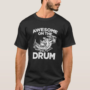 Awesome On The Drum Dragon Boat Rhythm Paddling Pr T-Shirt