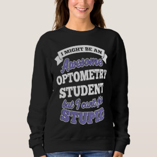 Awesome Optometry Student Sweatshirt
