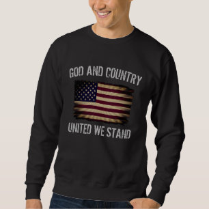 Awesome Patriotic American Flag God and Country T- Sweatshirt