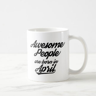 Awesome People are born in April Coffee Mug