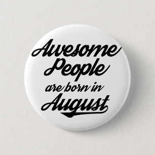 Awesome People are born in August 6 Cm Round Badge