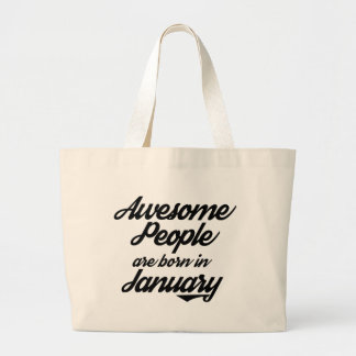 Awesome People are born in January Large Tote Bag