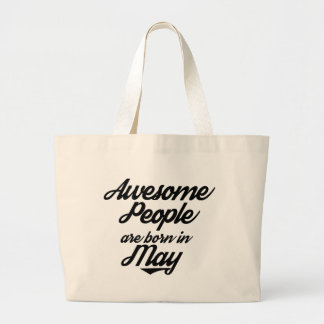 Awesome People are born in May Large Tote Bag