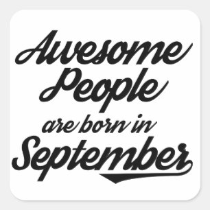 Awesome People are born in September Square Sticker