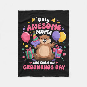 Awesome People Are Born On Groundhog Day Birthday  Fleece Blanket