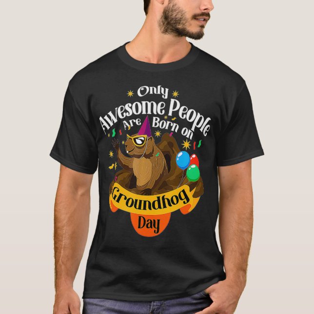 Awesome People Born On Groundhog Day Cute Birthday T-Shirt (Front)