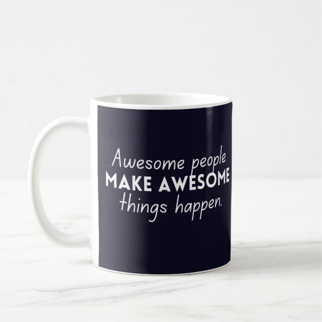 Awesome People Make Awesome Things Happen Coffee Mug (Left)