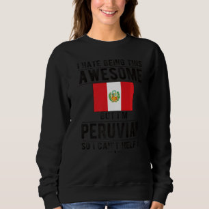 Awesome Peruvian Flag Peru Peruvian Roots Sweatshirt