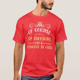 Awesome Physician In Chief Proud Physician T-Shirt