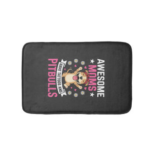 Awesome Pitbull Moms Have Tattoos Funny Dog Bath Mat