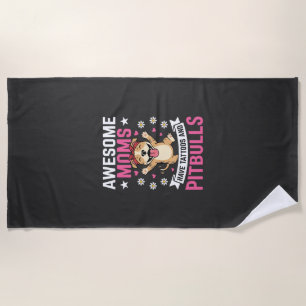 Awesome Pitbull Moms Have Tattoos Funny Dog Beach Towel