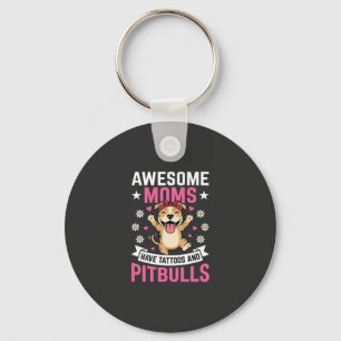 Awesome Pitbull Moms Have Tattoos Funny Dog Key Ring