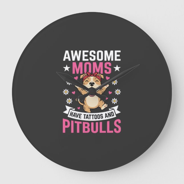 Awesome Pitbull Moms Have Tattoos Funny Dog Large Clock (Front)