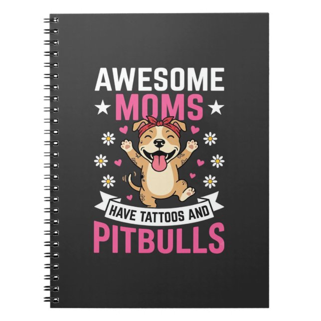 Awesome Pitbull Moms Have Tattoos Funny Dog Notebook (Front)