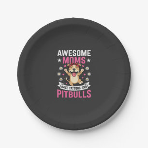 Awesome Pitbull Moms Have Tattoos Funny Dog Paper Plate