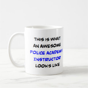 awesome police academy instructor coffee mug