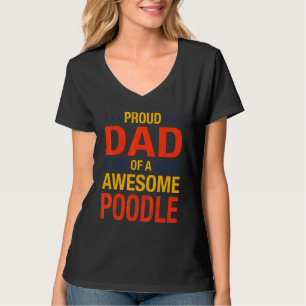 Awesome Poodle Dad Quote Fathers Day Dog Saying T-Shirt