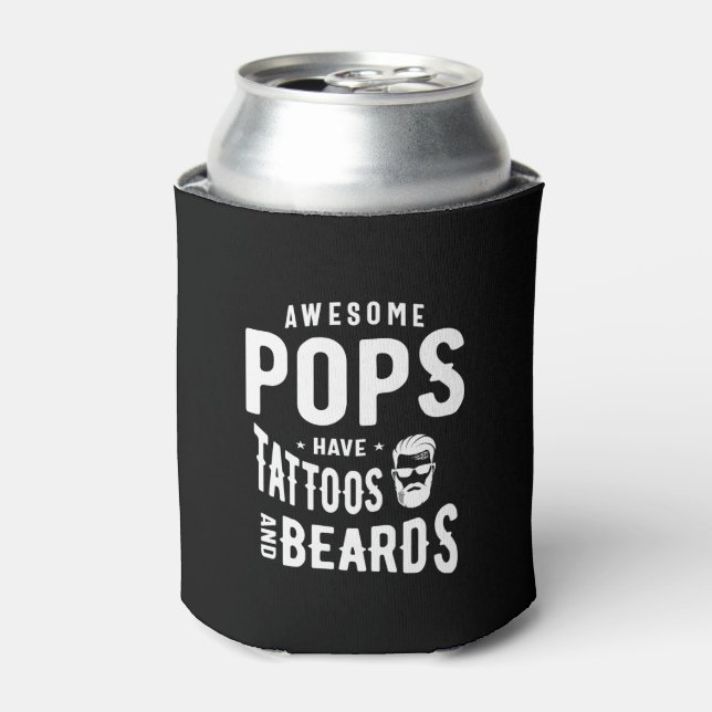 Awesome Pops Have Tattoos and Beards Can Cooler (Can Front)