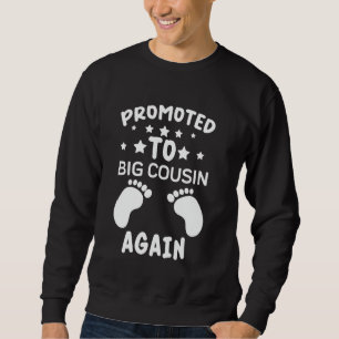 Awesome Promoted to Cousin Again - Funny Big Cousi Sweatshirt