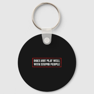 Awesome Quotes Tees And Does Not Play Well With St Key Ring