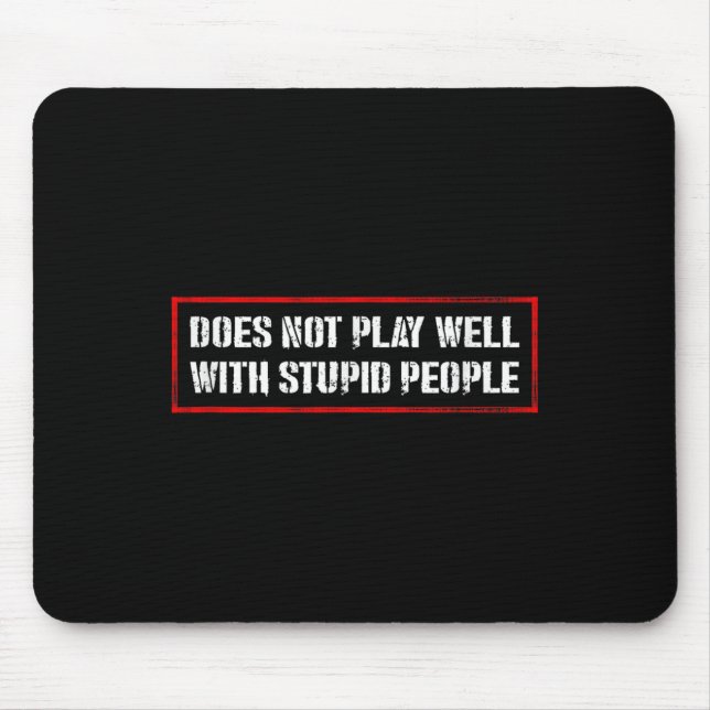 Awesome Quotes Tees And Does Not Play Well With St Mouse Mat (Front)