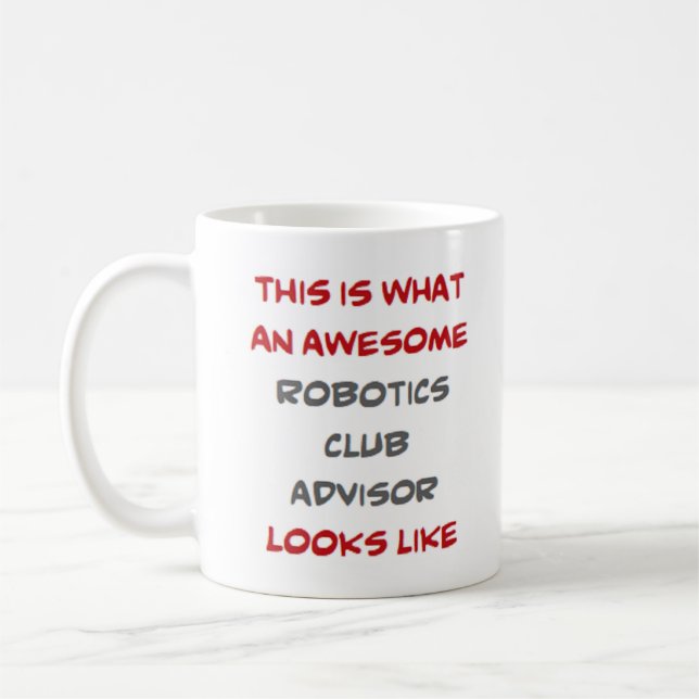 awesome robotics club advisor coffee mug (Left)