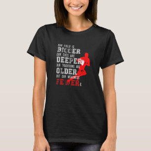 Awesome Rugby Player Quote Bigger Field Cuts Dippe T-Shirt
