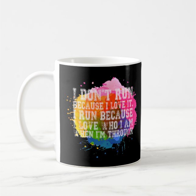 Awesome Runner S Quote I Don T Run Because I Love  Coffee Mug (Left)