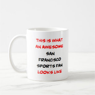 awesome san francisco sports fan coffee mug