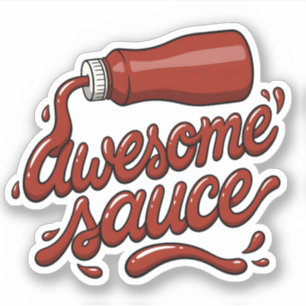 Awesome Sauce Funny Ketchup Bottle Dripping Text
