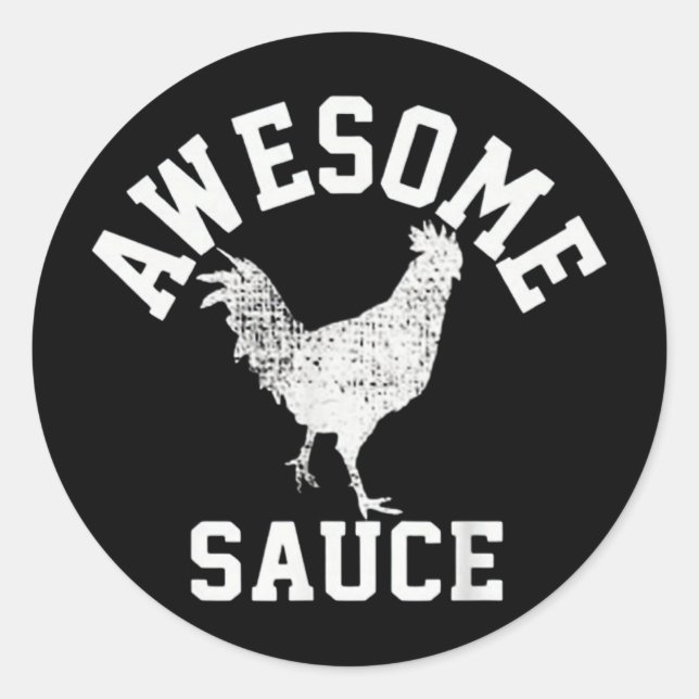 Awesome Sauce Rooster Chicken  Classic Round Sticker (Front)