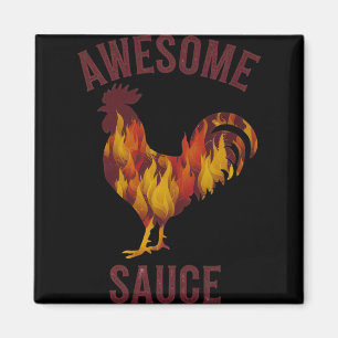 Awesome Sauce Rooster Chicken Sauce Men Women Pet Magnet