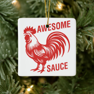 Awesome Sauce Rooster Funny Ceramic Ornament