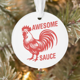 Awesome Sauce Rooster Funny Ornament