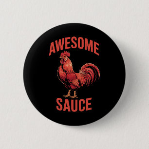 Awesome Sauce Rooster Shirt Funny Chicken Humour V 6 Cm Round Badge