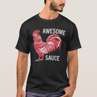 Awesome Sauce with Picture of Rooster  T-Shirt