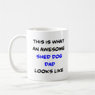 awesome shed dog dad coffee mug