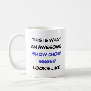 awesome show choir singer coffee mug