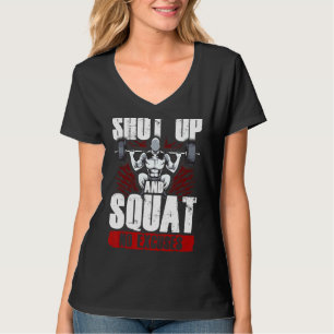 Awesome Shut Up And Squat No Excuses Funny Gym Lif T-Shirt