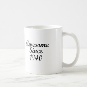 Awesome Since 1940 Coffee Mug