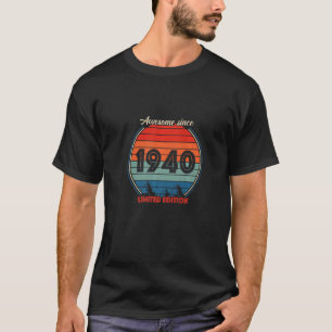 Awesome Since 1940   Cute for Birthd T-Shirt