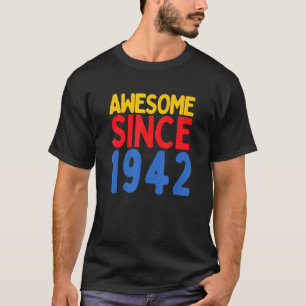 Awesome Since 1942 Born in 1942 Anniversary Birthd T-Shirt
