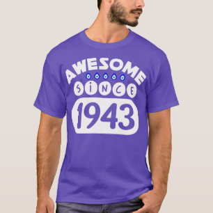 Awesome since 1943 T-Shirt