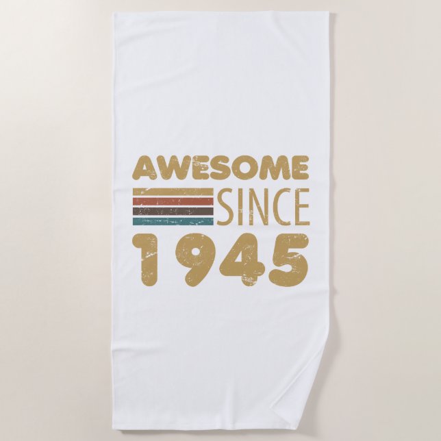 Awesome Since 1945 80th Birthday Beach Towel (Front)