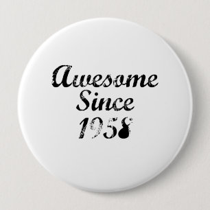 Awesome Since 1958 10 Cm Round Badge