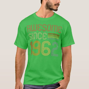 Awesome Since 1962 for Men Women 60th Birthday Re T-Shirt